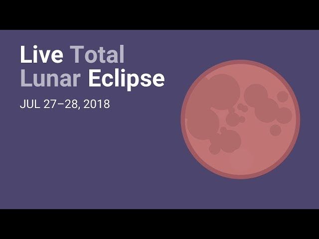 July 2018, Blood Moon Eclipse: Watch LIVE Stream